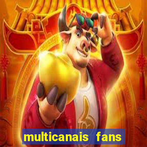 multicanais fans jogo ao vivo